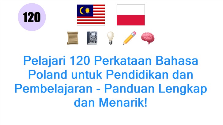 Pelajari 120 Perkataan Bahasa Poland untuk Pendidikan dan Pembelajaran - Panduan Lengkap dan Menarik!